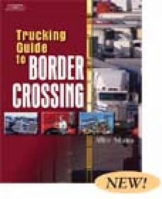 Book cover for Trucking Guide to Border Crossing