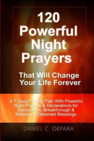 Cover of 120 Powerful Night Prayers that Will Change Your Life Forever