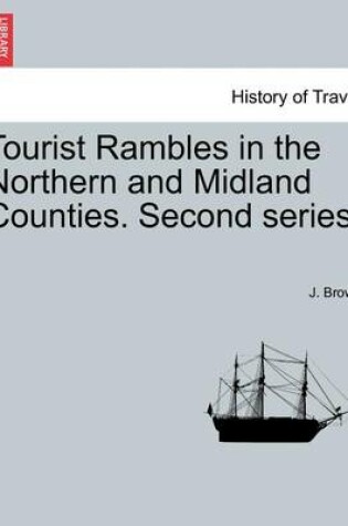 Cover of Tourist Rambles in the Northern and Midland Counties. Second Series.