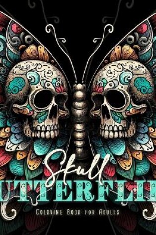 Cover of Skull Butterflies Coloring Book for Adults