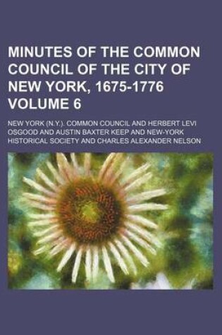 Cover of Minutes of the Common Council of the City of New York, 1675-1776 Volume 6