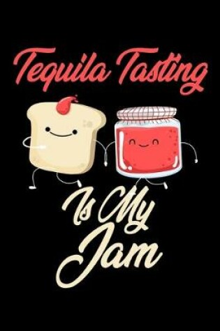 Cover of Tequila Tasting is My Jam