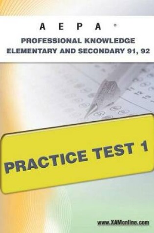 Cover of Aepa Professional Knowledge-Elementary and Secondary 91, 92 Practice Test 1