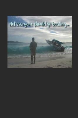 Book cover for Not Everyone Should Go Boating