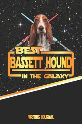 Book cover for Best Bassett Hound in the Galaxy Writing Journal