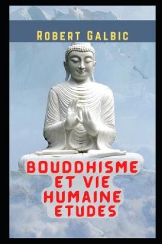 Cover of Bouddhisme et études de la vie humaine