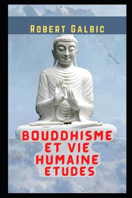 Book cover for Bouddhisme et études de la vie humaine