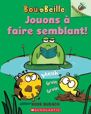 Cover of Noisette: Bou Et Beille: N˚ 2 - Jouons � Faire Semblant!