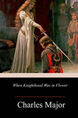 Cover of When Knighthood Was in Flower