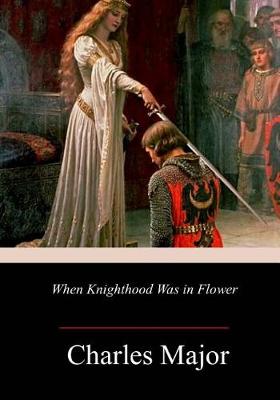 Book cover for When Knighthood Was in Flower