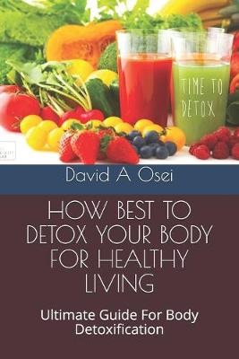 Book cover for How Best to Detox Your Body for Healthy Living