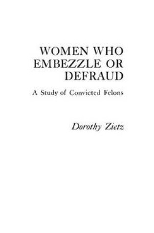 Cover of Women Who Embezzle or Defraud