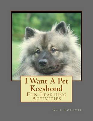 Book cover for I Want A Pet Keeshond