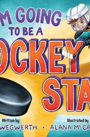 Cover of I'm Going to Be a Hockey Star