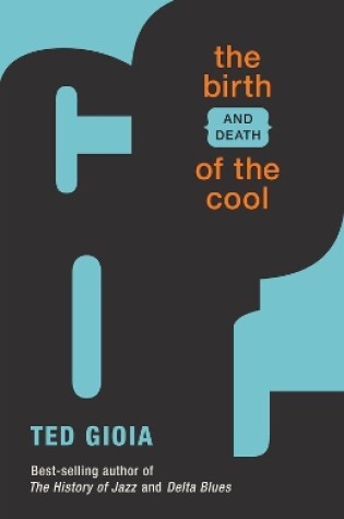 Cover of The Birth (and Death) of the Cool