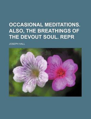 Book cover for Occasional Meditations. Also, the Breathings of the Devout Soul. Repr