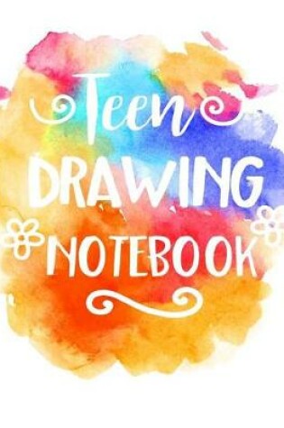 Cover of Teen Drawing Notebook