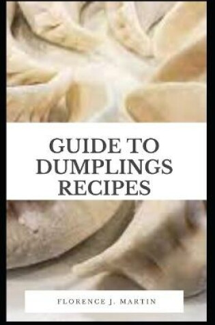 Cover of Guide to Dumplings Recipes