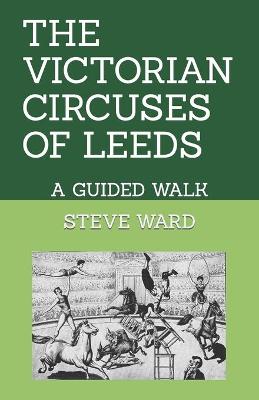 Book cover for The Victorian Circuses of Leeds