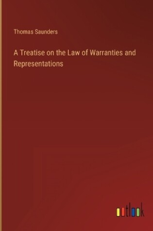 Cover of A Treatise on the Law of Warranties and Representations