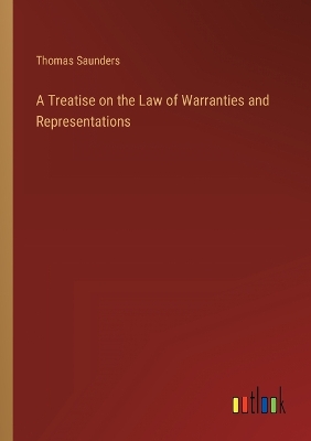 Book cover for A Treatise on the Law of Warranties and Representations