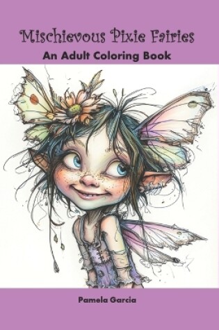 Cover of Mischievous Pixie Fairies