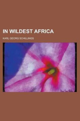 Cover of In Wildest Africa (Volume 01)