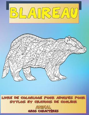 Book cover for Livre de coloriage pour adultes pour stylos et crayons de couleur - Gros caracteres - Animal - Blaireau