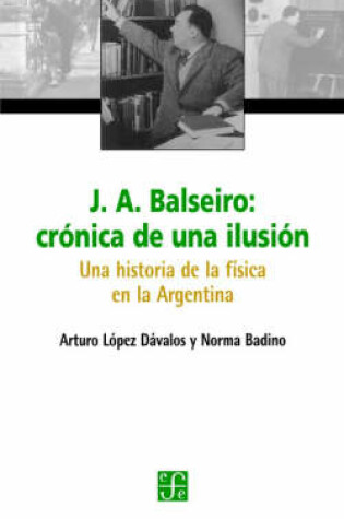 Cover of J.A. Balseiro: Cronica de una Ilusion