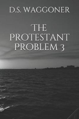 Book cover for The Protestant Problem 3