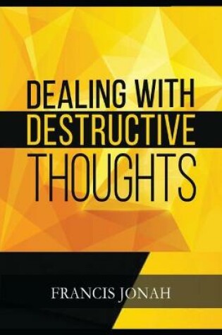Cover of Dealing With Destructive Thoughts