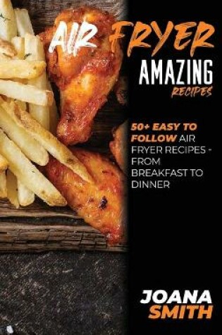 Cover of Air Fryer Amazing Recipes