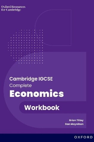 Cover of Cambridge IGCSE and O Level Complete Economics: Workbook