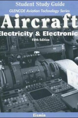 Cover of Aircraft: Electricity & Electronics with Student Study Guide