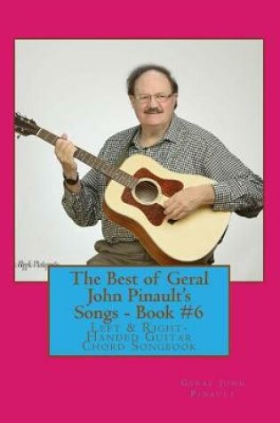 Cover of The Best of Geral John Pinault's Songs - Book #6