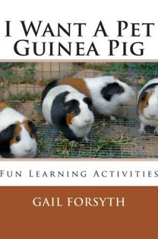 Cover of I Want A Pet Guinea Pig