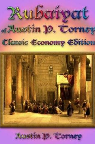 Cover of Rubaiyat of Austin P. Torney Classic Economy Edition