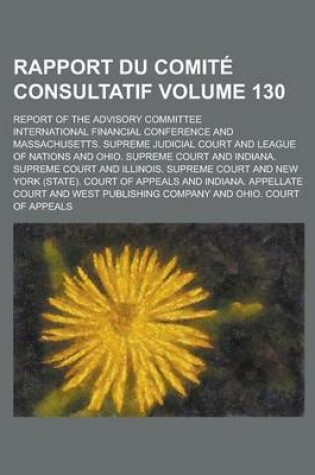 Cover of Rapport Du Comite Consultatif; Report of the Advisory Committee Volume 130