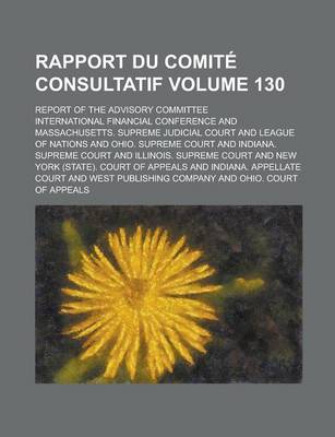 Book cover for Rapport Du Comite Consultatif; Report of the Advisory Committee Volume 130