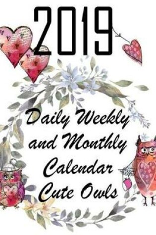 Cover of Daily Weekly & Monthly Calendar Cute Owls
