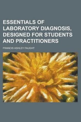 Cover of Essentials of Laboratory Diagnosis, Designed for Students and Practitioners