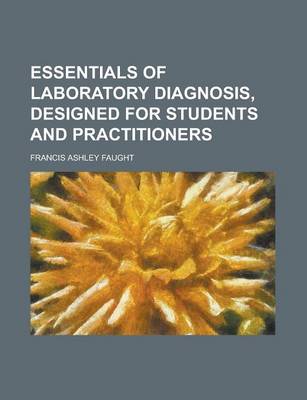 Book cover for Essentials of Laboratory Diagnosis, Designed for Students and Practitioners