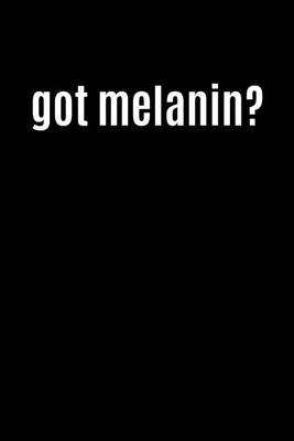 Book cover for Got Melanin?