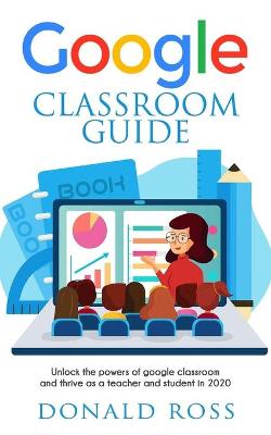 Book cover for Google Classroom Guide