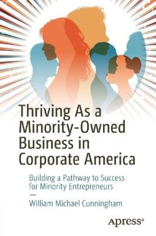 Cover of Thriving As a Minority-Owned Business in Corporate America