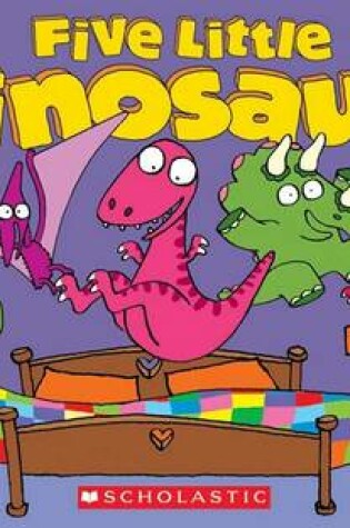 Cover of Five Dinosaurs Jumping on the Bed