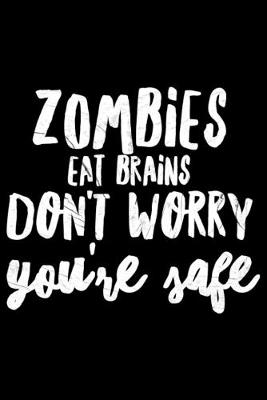 Book cover for Zombies eat brains don't worry You're safe