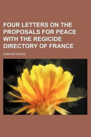 Cover of Four Letters on the Proposals for Peace with the Regicide Directory of France