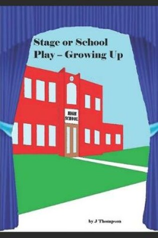 Cover of Stage or School Play - Growing Up