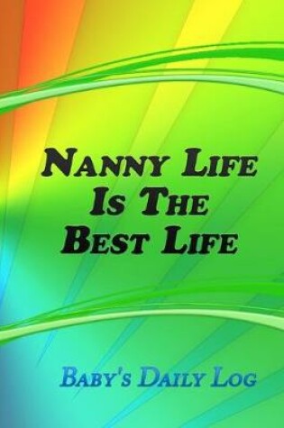 Cover of Nanny Life Is The Best Life